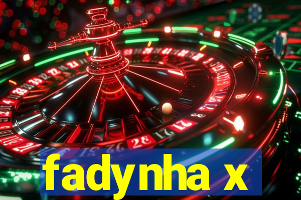 fadynha x